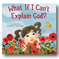 What If I Can't Explain God