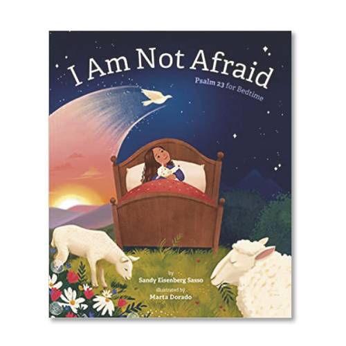 I Am Not Afraid : Psalm 23 for Bedtime