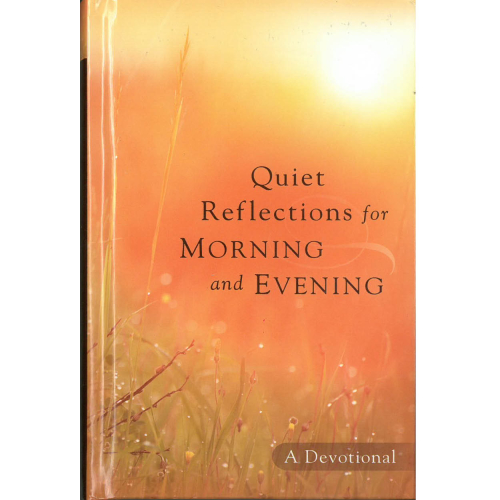 Quiet Reflections for Morning and Evening