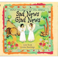 Sad News, Glad News - Easter-time prayers for little children